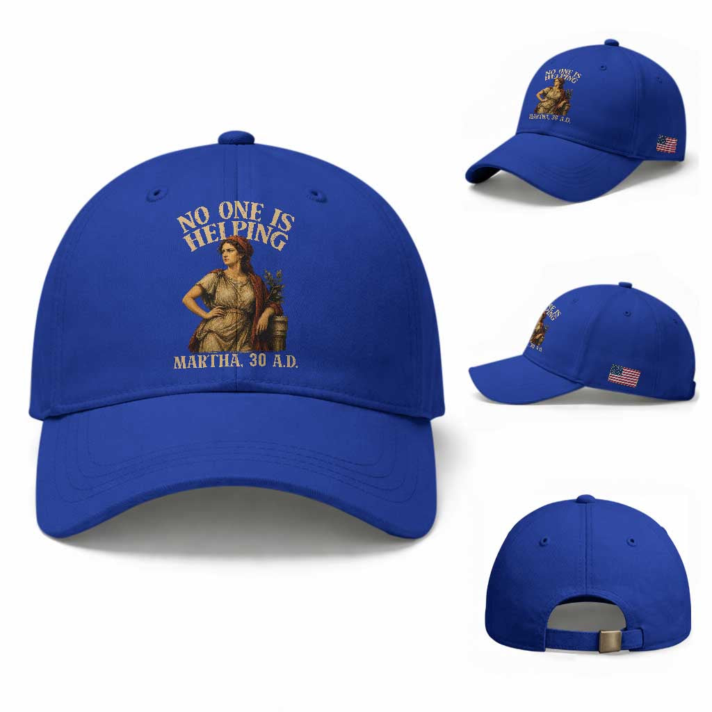 No One is Helping Martha 30 AD Funny Christian Baseball Cap