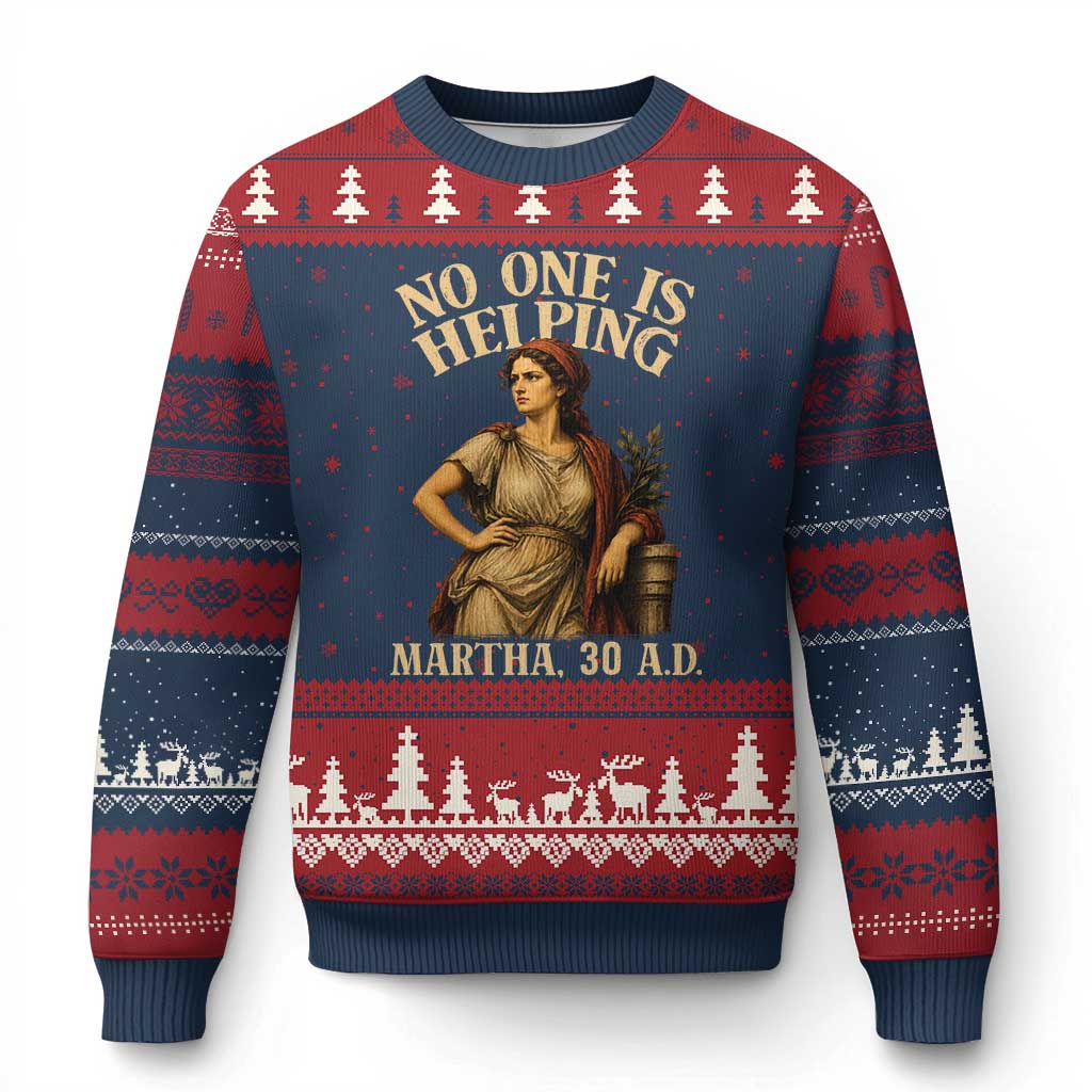 No One is Helping Martha 30 AD Funny Christian Ugly Christmas Sweater