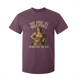 No One is Helping Martha 30 AD Funny Christian T Shirt For Kid