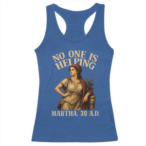 No One is Helping Martha 30 AD Funny Christian Racerback Tank Top