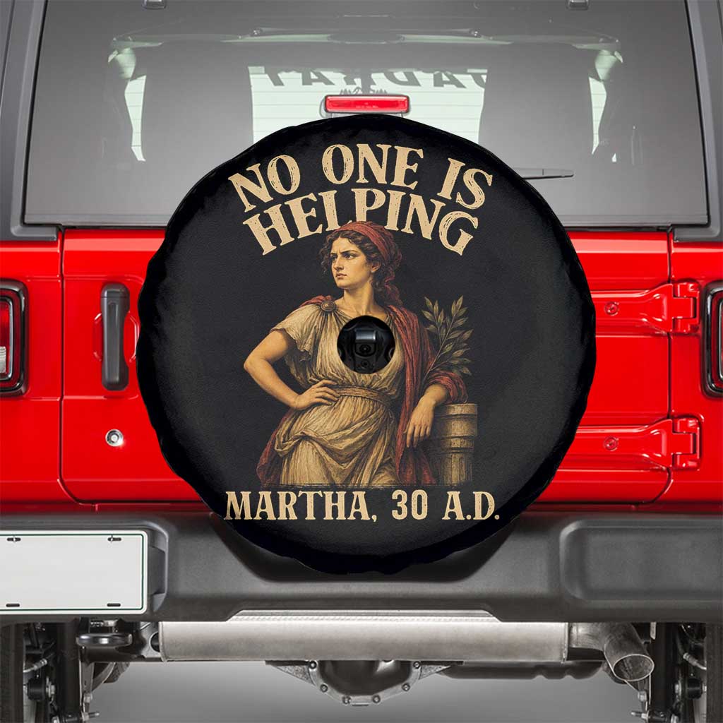 No One is Helping Martha 30 AD Funny Christian Spare Tire Cover