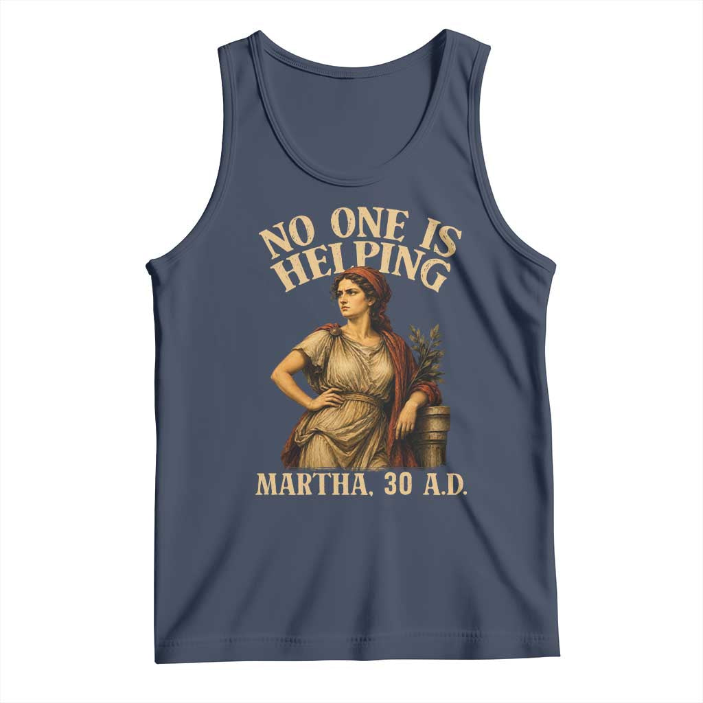 No One is Helping Martha 30 AD Funny Christian Tank Top
