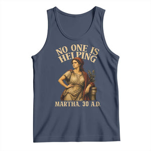 No One is Helping Martha 30 AD Funny Christian Tank Top