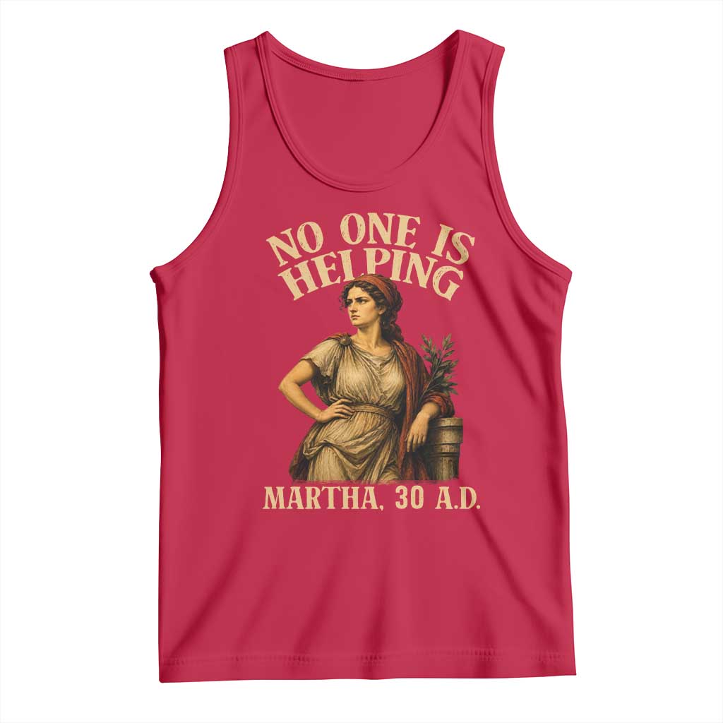 No One is Helping Martha 30 AD Funny Christian Tank Top