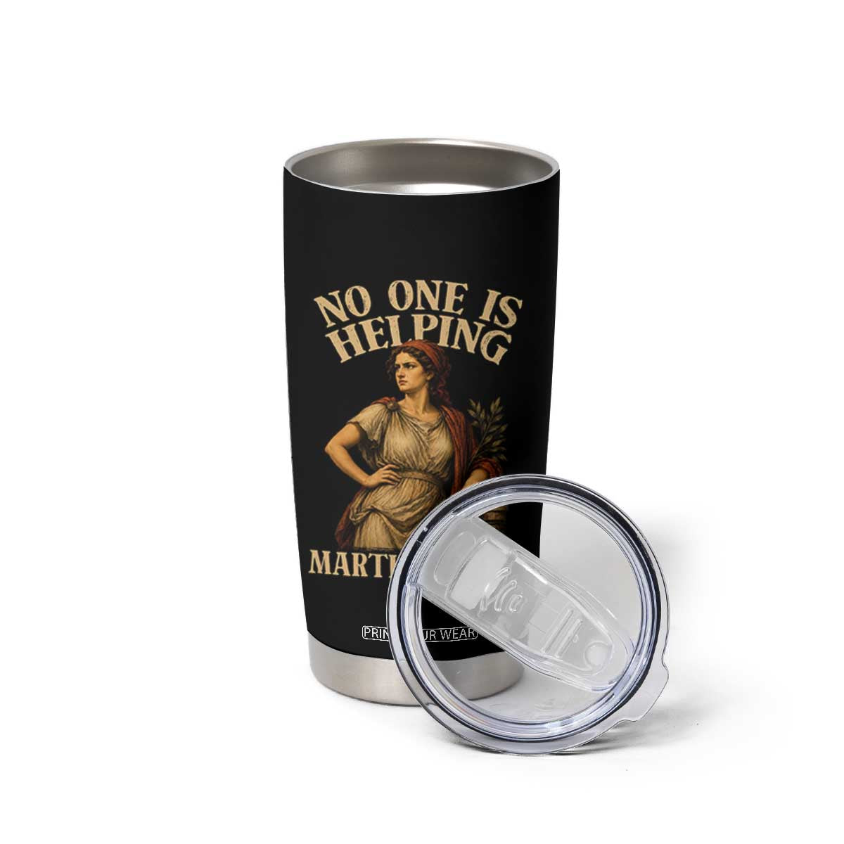 No One is Helping Martha 30 AD Funny Christian Tumbler Cup