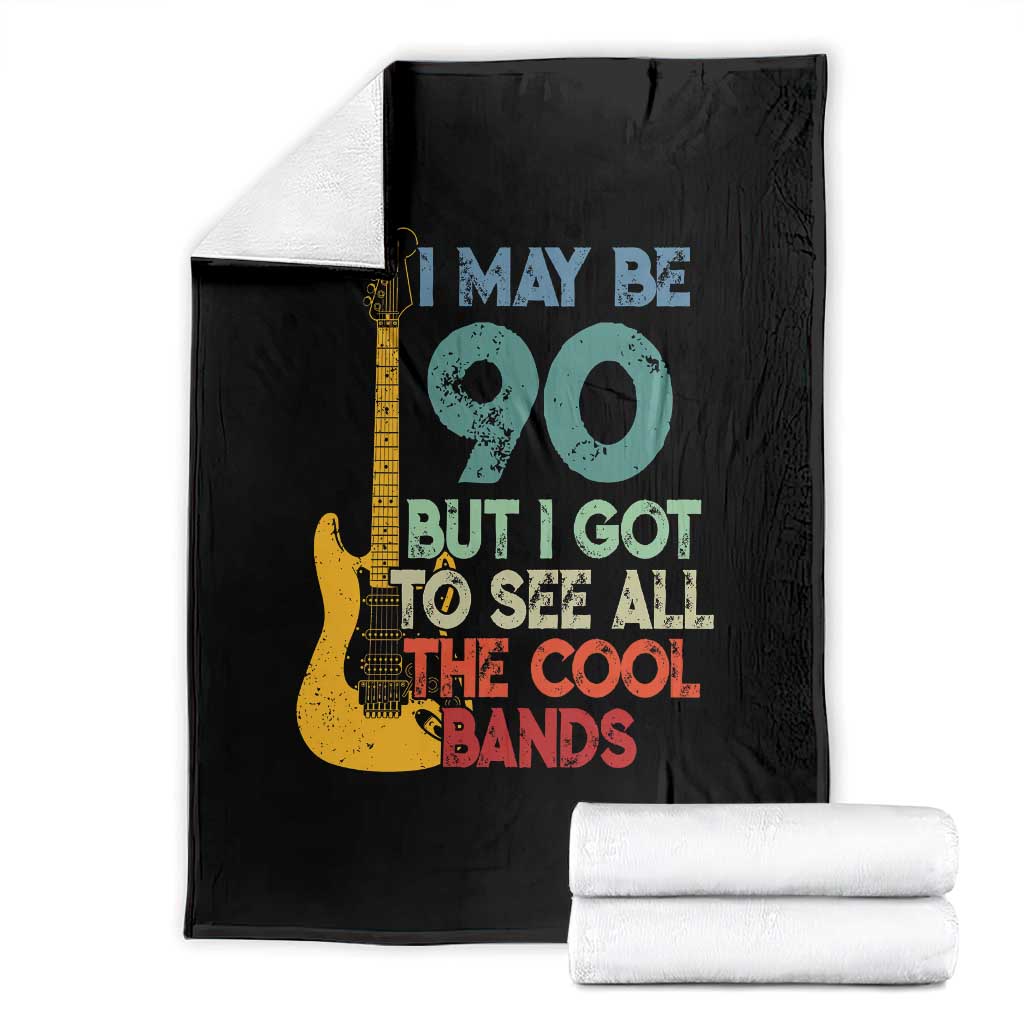 Funny 90th Birthday 80s Rock Lover Throw Blanket I May Be 90 But I Got To See All The Cool Bands TS11 Black Print Your Wear