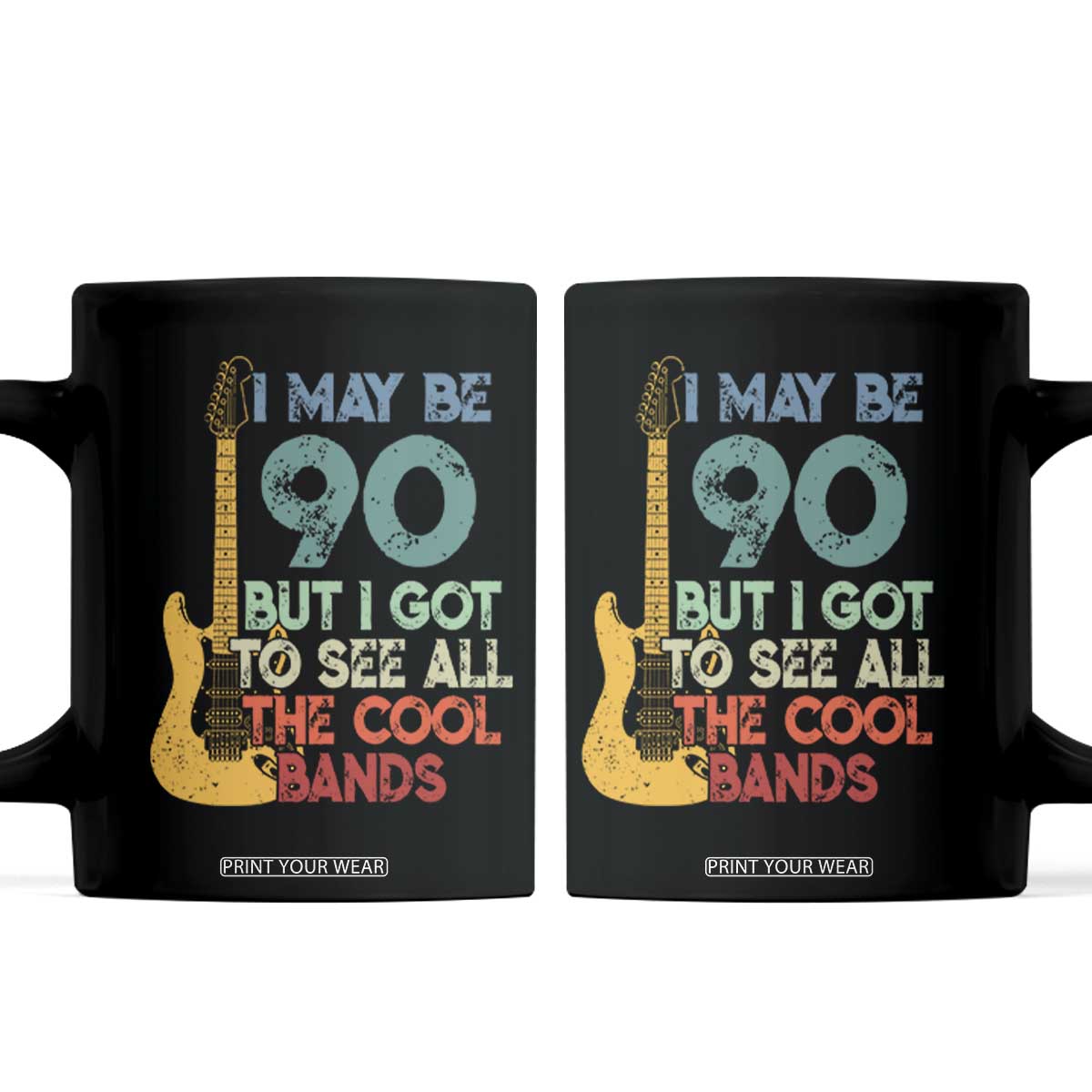 Funny 90th Birthday 80s Rock Lover Coffee Mug I May Be 90 But I Got To See All The Cool Bands