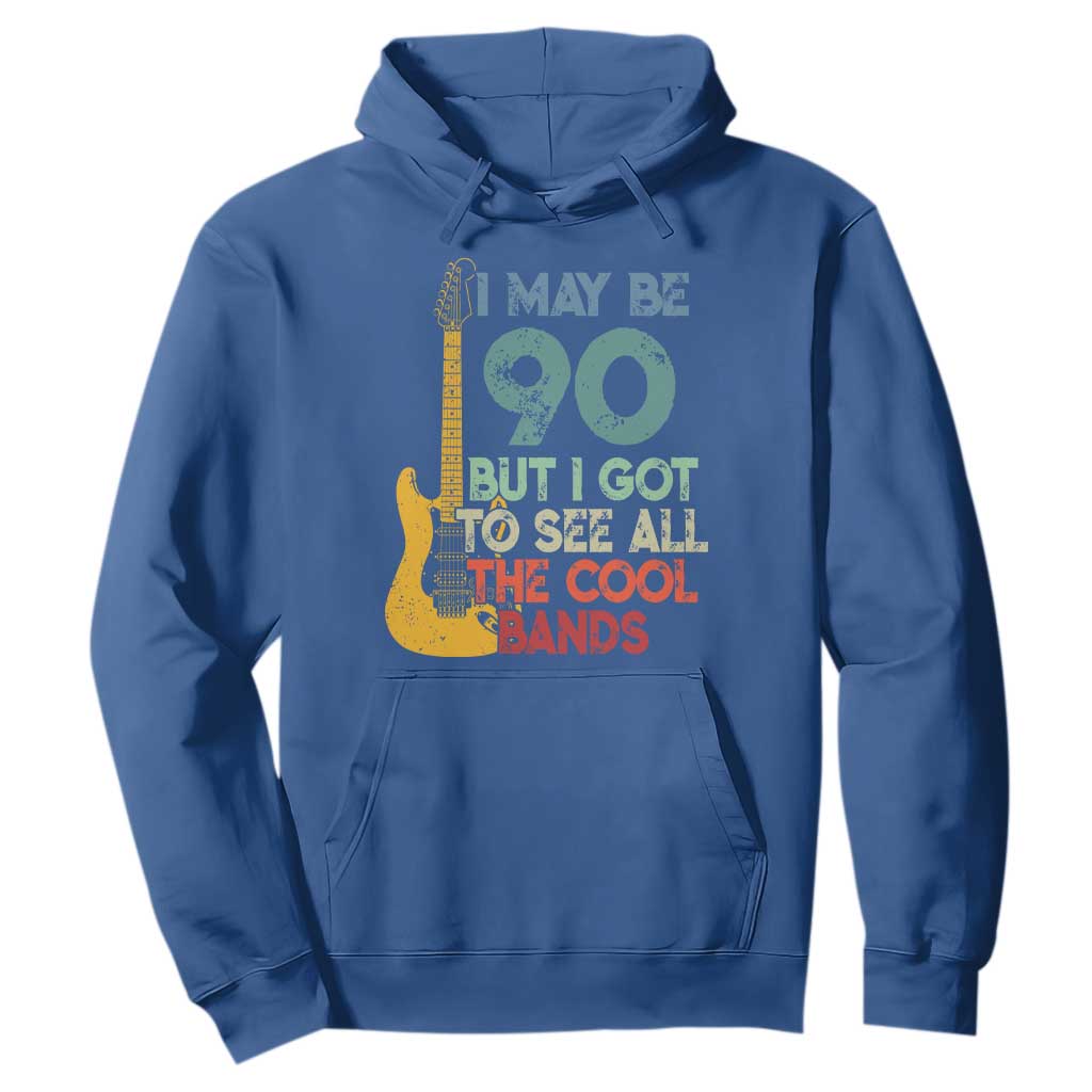 Funny 90th Birthday 80s Rock Lover Hoodie I May Be 90 But I Got To See All The Cool Bands