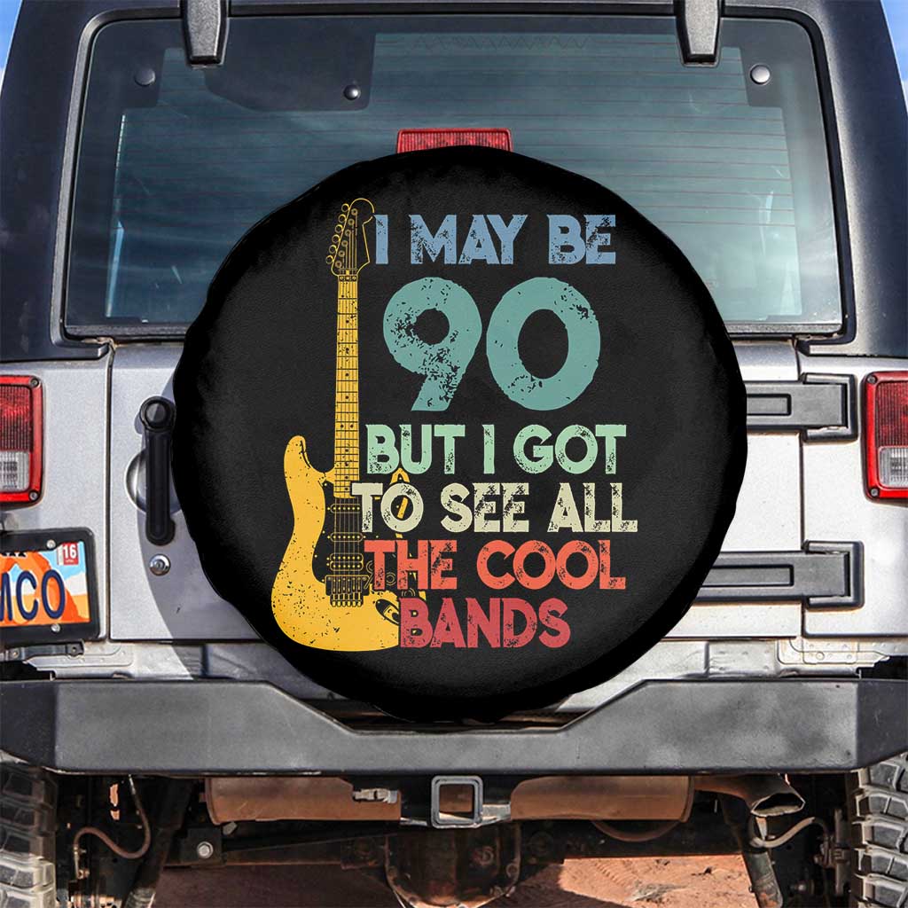 Funny 90th Birthday 80s Rock Lover Spare Tire Cover I May Be 90 But I Got To See All The Cool Bands