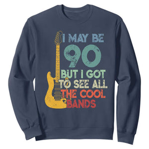 Funny 90th Birthday 80s Rock Lover Sweatshirt I May Be 90 But I Got To See All The Cool Bands