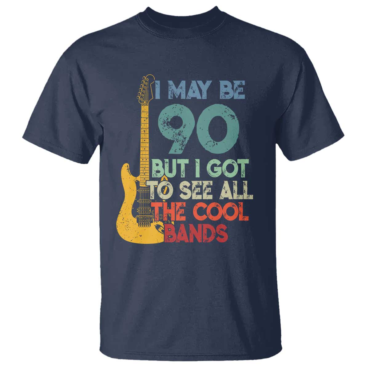 Funny 90th Birthday 80s Rock Lover T Shirt I May Be 90 But I Got To See All The Cool Bands
