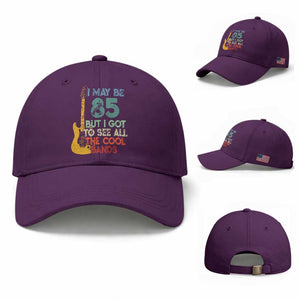Funny 85th Birthday 80s Rock Lover Baseball Cap I May Be 85 But I Got To See All The Cool Bands