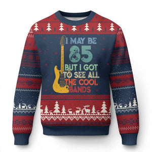 Funny 85th Birthday 80s Rock Lover Ugly Christmas Sweater I May Be 85 But I Got To See All The Cool Bands