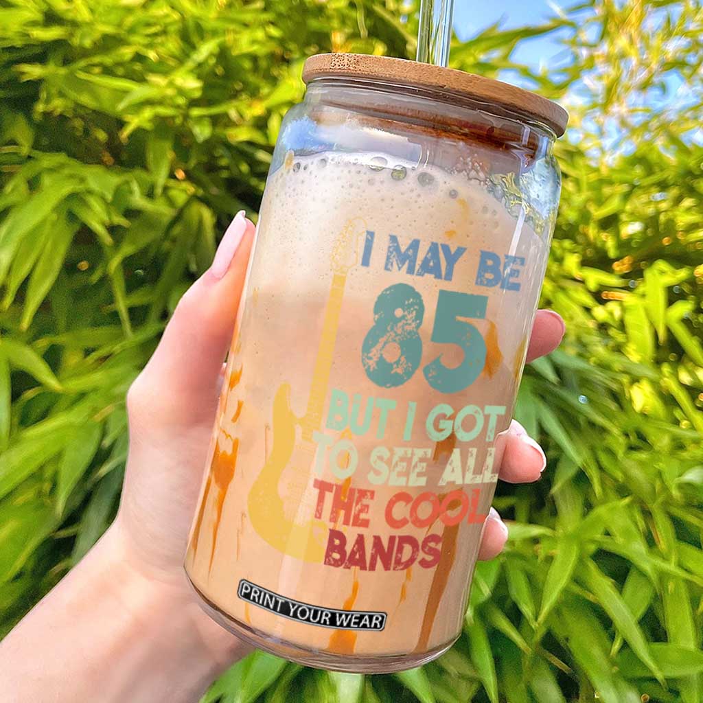 Funny 85th Birthday 80s Rock Lover Glass Can I May Be 85 But I Got To See All The Cool Bands