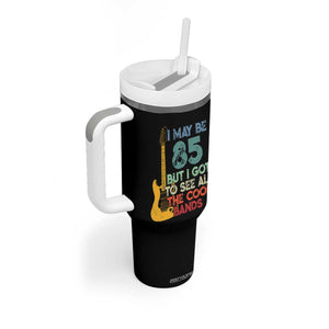 Funny 85th Birthday 80s Rock Lover Tumbler With Handle I May Be 85 But I Got To See All The Cool Bands