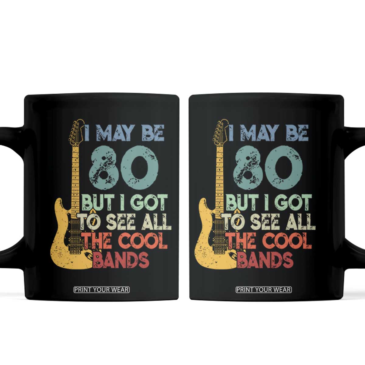 Funny 80th Birthday 80s Rock Lover Coffee Mug I May Be 80 But I Got To See All The Cool Bands