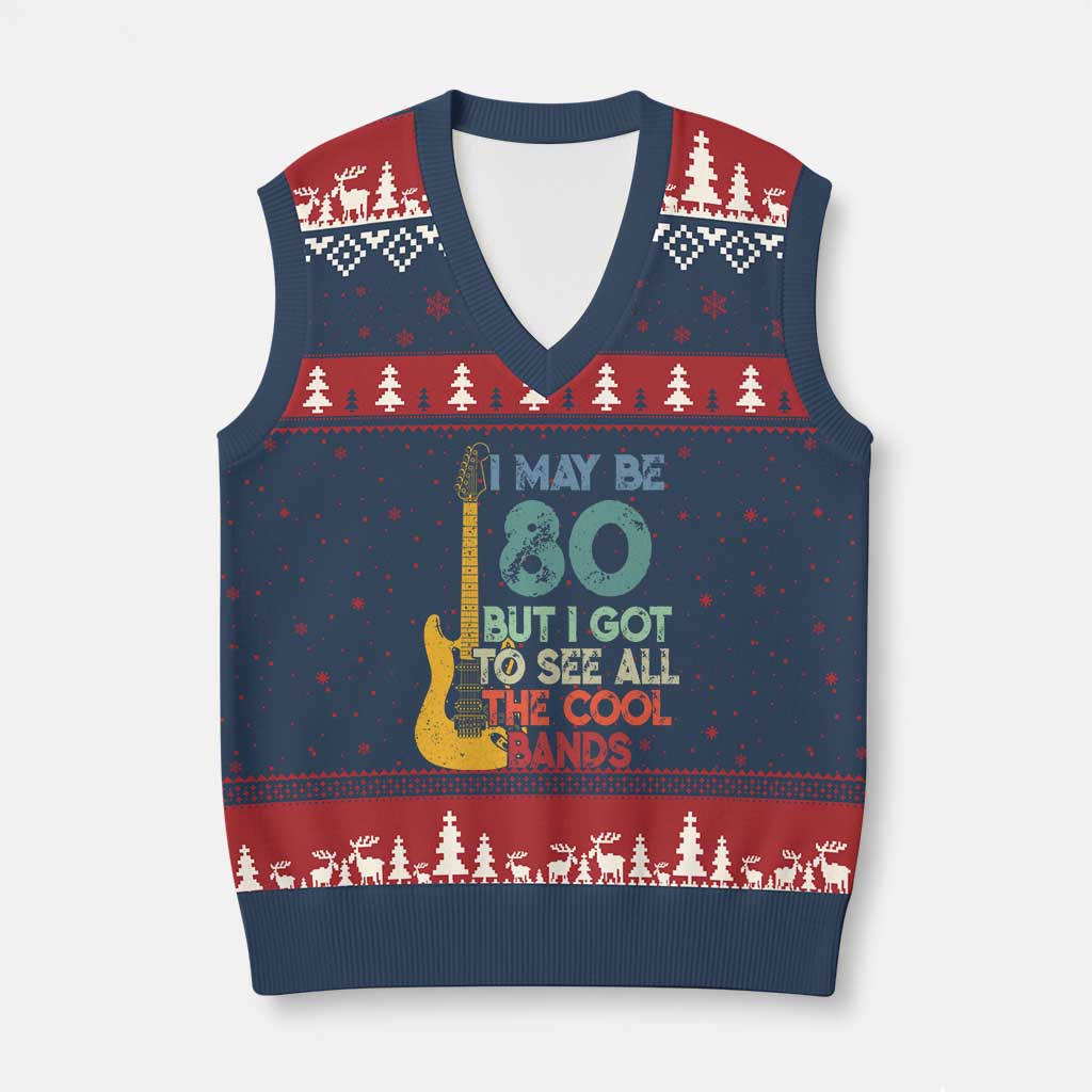 Funny 80th Birthday 80s Rock Lover V-Neck Knit Sweater Vest I May Be 80 But I Got To See All The Cool Bands