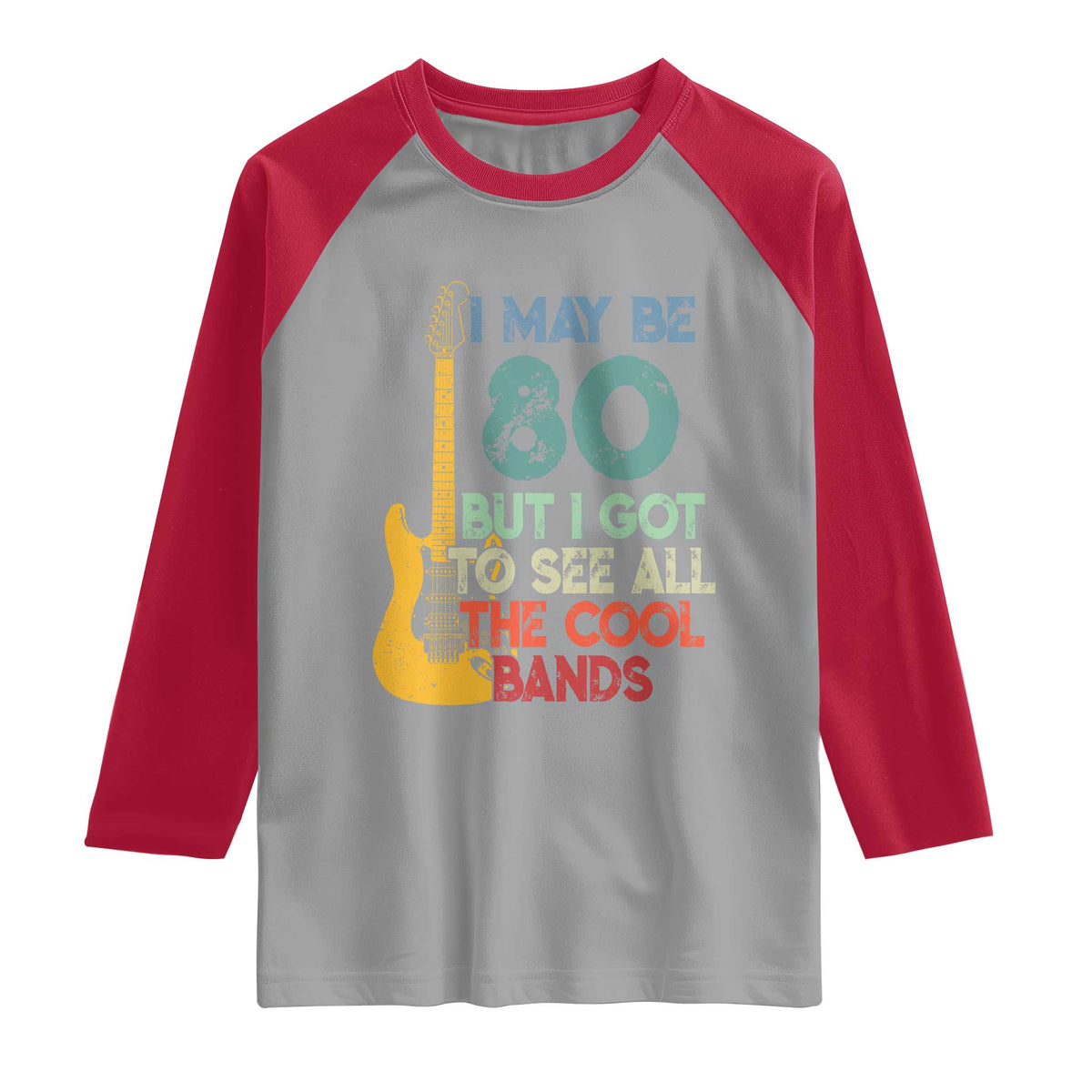 Funny 80th Birthday 80s Rock Lover Raglan Shirt I May Be 80 But I Got To See All The Cool Bands