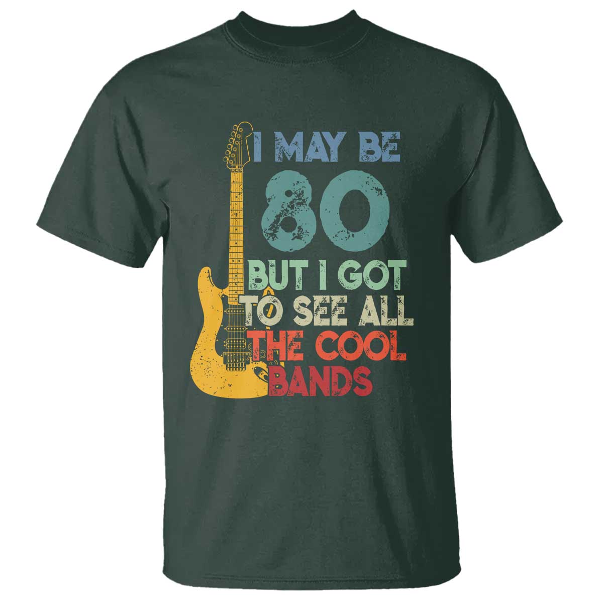 Funny 80th Birthday 80s Rock Lover T Shirt I May Be 80 But I Got To See All The Cool Bands