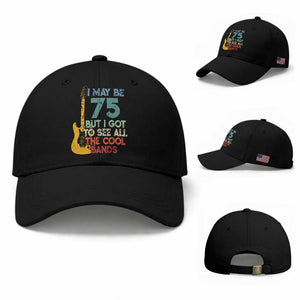 Funny 75th Birthday 80s Rock Lover Baseball Cap I May Be 75 But I Got To See All The Cool Bands