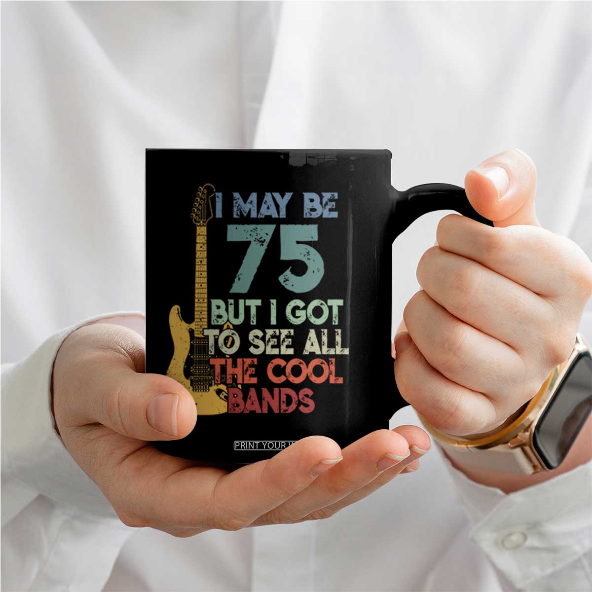 Funny 75th Birthday 80s Rock Lover Coffee Mug I May Be 75 But I Got To See All The Cool Bands
