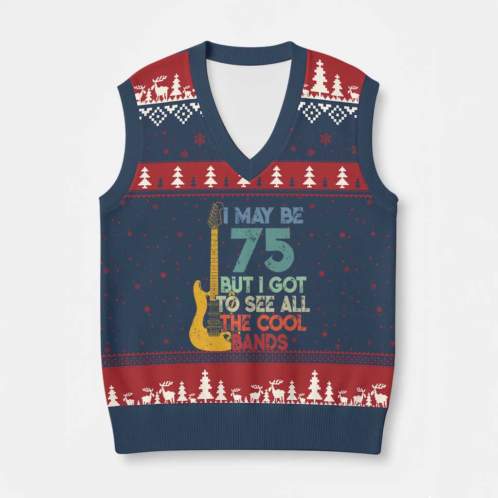 Funny 75th Birthday 80s Rock Lover V-Neck Knit Sweater Vest I May Be 75 But I Got To See All The Cool Bands