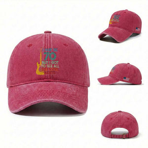 Funny 70th Birthday 80s Rock Lover Washed Cotton Baseball Cap I May Be 70 But I Got To See All The Cool Bands