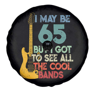 Funny 65th Birthday 80s Rock Lover Spare Tire Cover I May Be 65 But I Got To See All The Cool Bands