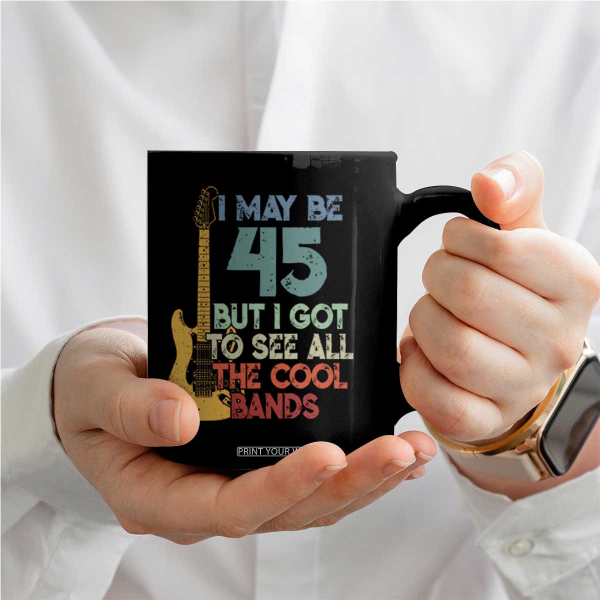 Funny 45th Birthday 80s Rock Lover Coffee Mug I May Be 45 But I Got To See All The Cool Bands