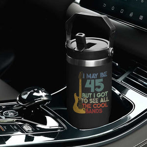 Funny 45th Birthday 80s Rock Lover Flip Straw Tumbler I May Be 45 But I Got To See All The Cool Bands
