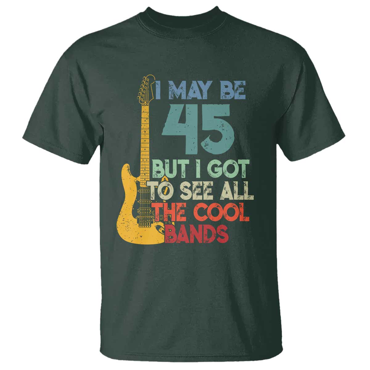 Funny 45th Birthday 80s Rock Lover T Shirt I May Be 45 But I Got To See All The Cool Bands