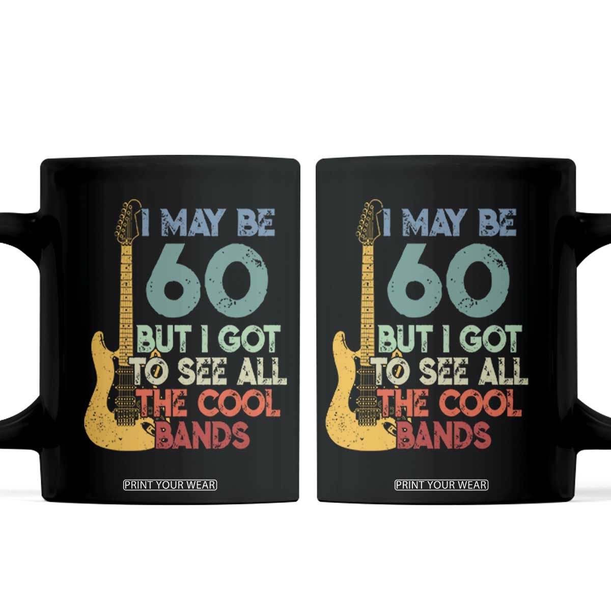 Funny 60th Birthday 80s Rock Lover Coffee Mug I May Be 60 But I Got To See All The Cool Bands