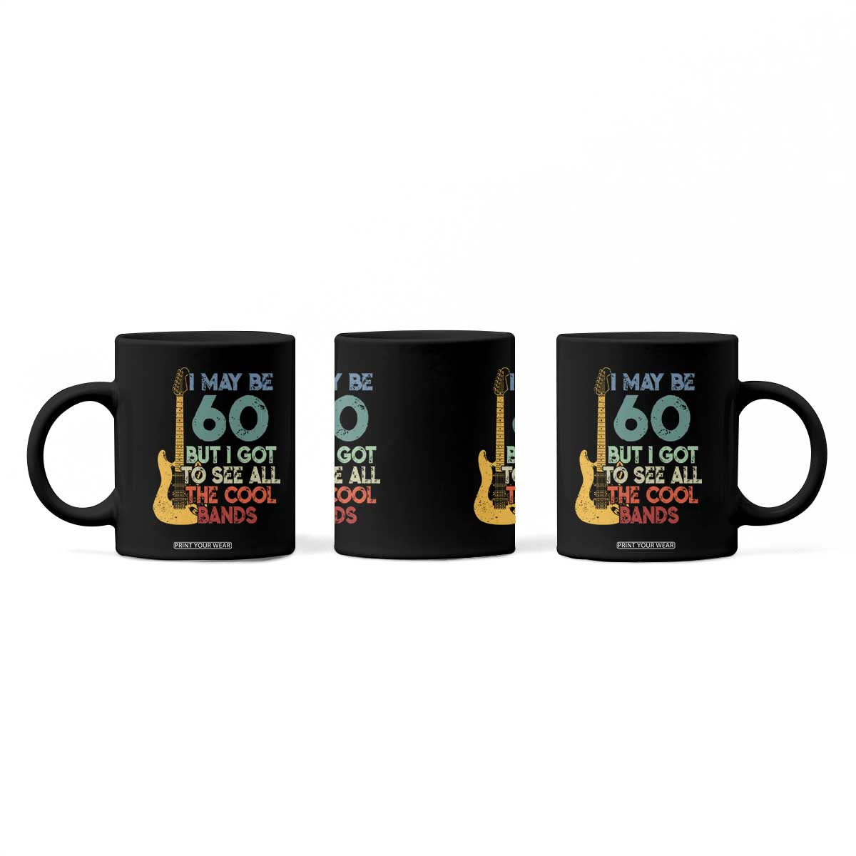 Funny 60th Birthday 80s Rock Lover Coffee Mug I May Be 60 But I Got To See All The Cool Bands