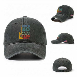 Funny 60th Birthday 80s Rock Lover Washed Cotton Baseball Cap I May Be 60 But I Got To See All The Cool Bands