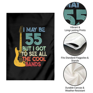Funny 55th Birthday 80s Rock Lover Garden Flag I May Be 55 But I Got To See All The Cool Bands