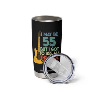 Funny 55th Birthday 80s Rock Lover Tumbler Cup I May Be 55 But I Got To See All The Cool Bands