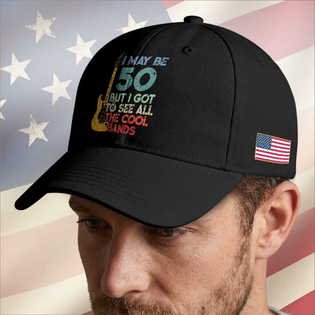 Funny 50th Birthday 80s Rock Lover Baseball Cap I May Be 50 But I Got To See All The Cool Bands