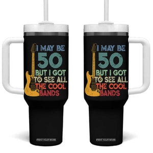 Funny 50th Birthday 80s Rock Lover Tumbler With Handle I May Be 50 But I Got To See All The Cool Bands
