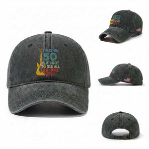 Funny 50th Birthday 80s Rock Lover Washed Cotton Baseball Cap I May Be 50 But I Got To See All The Cool Bands