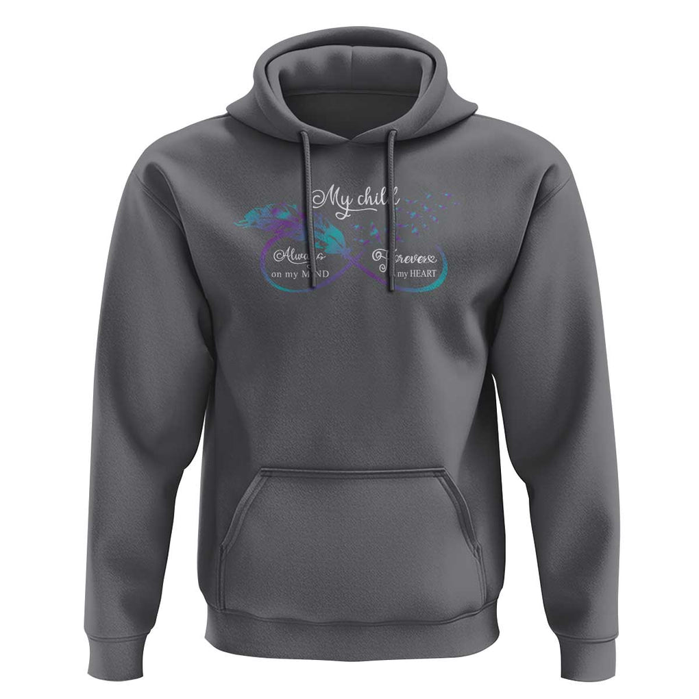 Suicide Prevention Awareness Hoodie My Child Always On My Mind Forever In My Heart Feathers Infinity TS11 Charcoal Print Your Wear