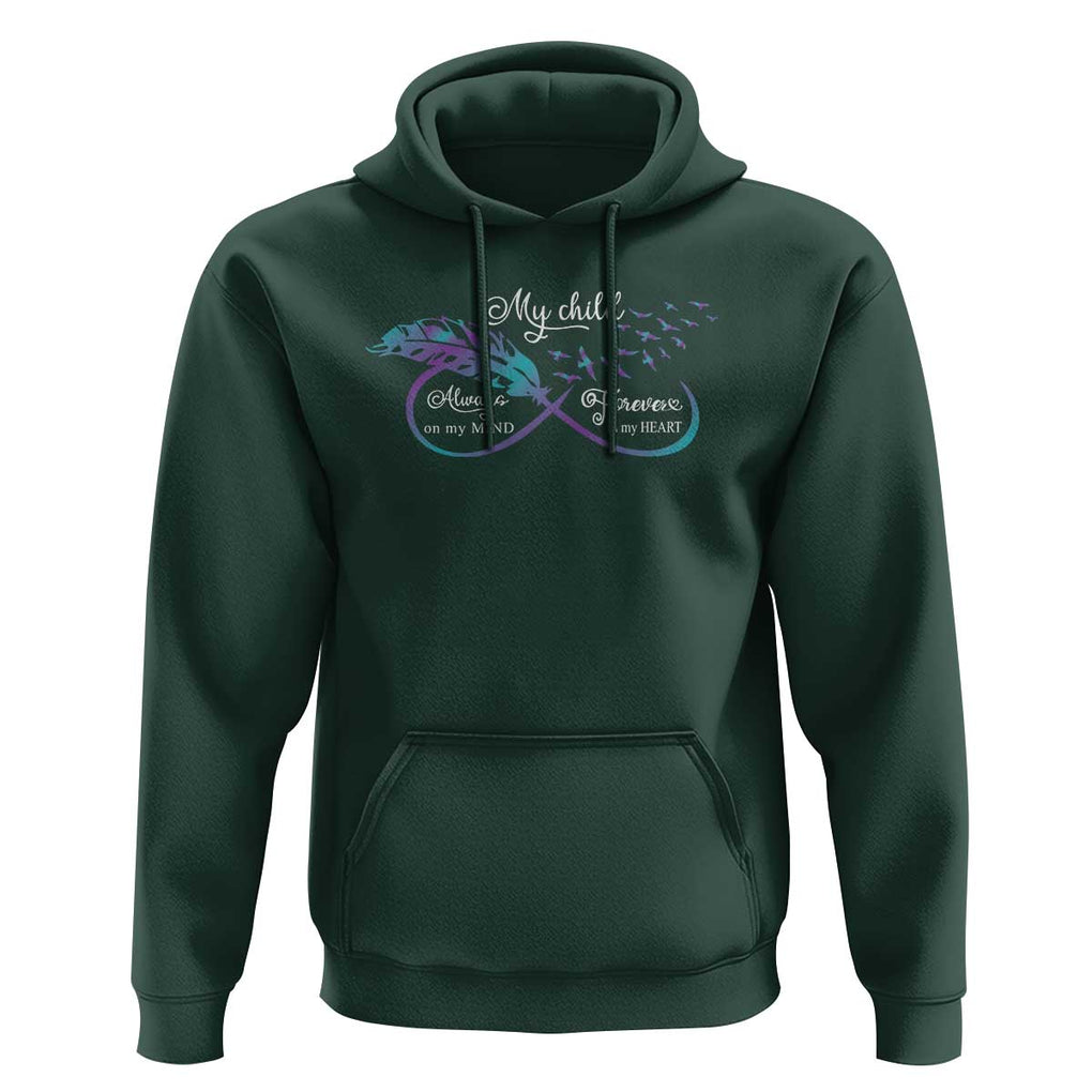 Suicide Prevention Awareness Hoodie My Child Always On My Mind Forever In My Heart Feathers Infinity TS11 Dark Forest Green Print Your Wear