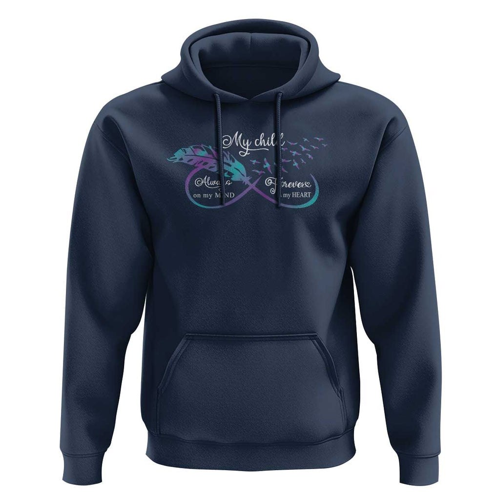 Suicide Prevention Awareness Hoodie My Child Always On My Mind Forever In My Heart Feathers Infinity TS11 Navy Print Your Wear