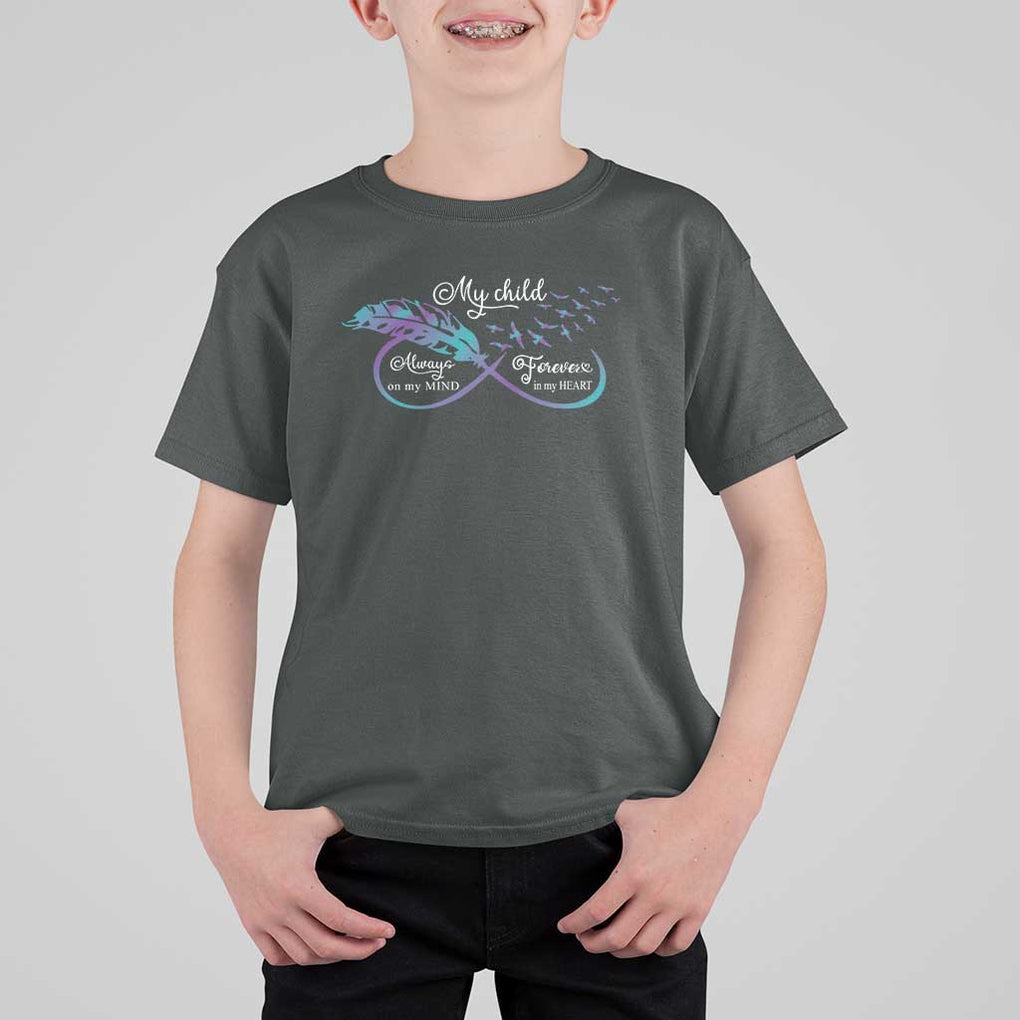 Suicide Prevention Awareness T Shirt For Kid My Child Always On My Mind Forever In My Heart Feathers Infinity TS11 Dark Heather Print Your Wear