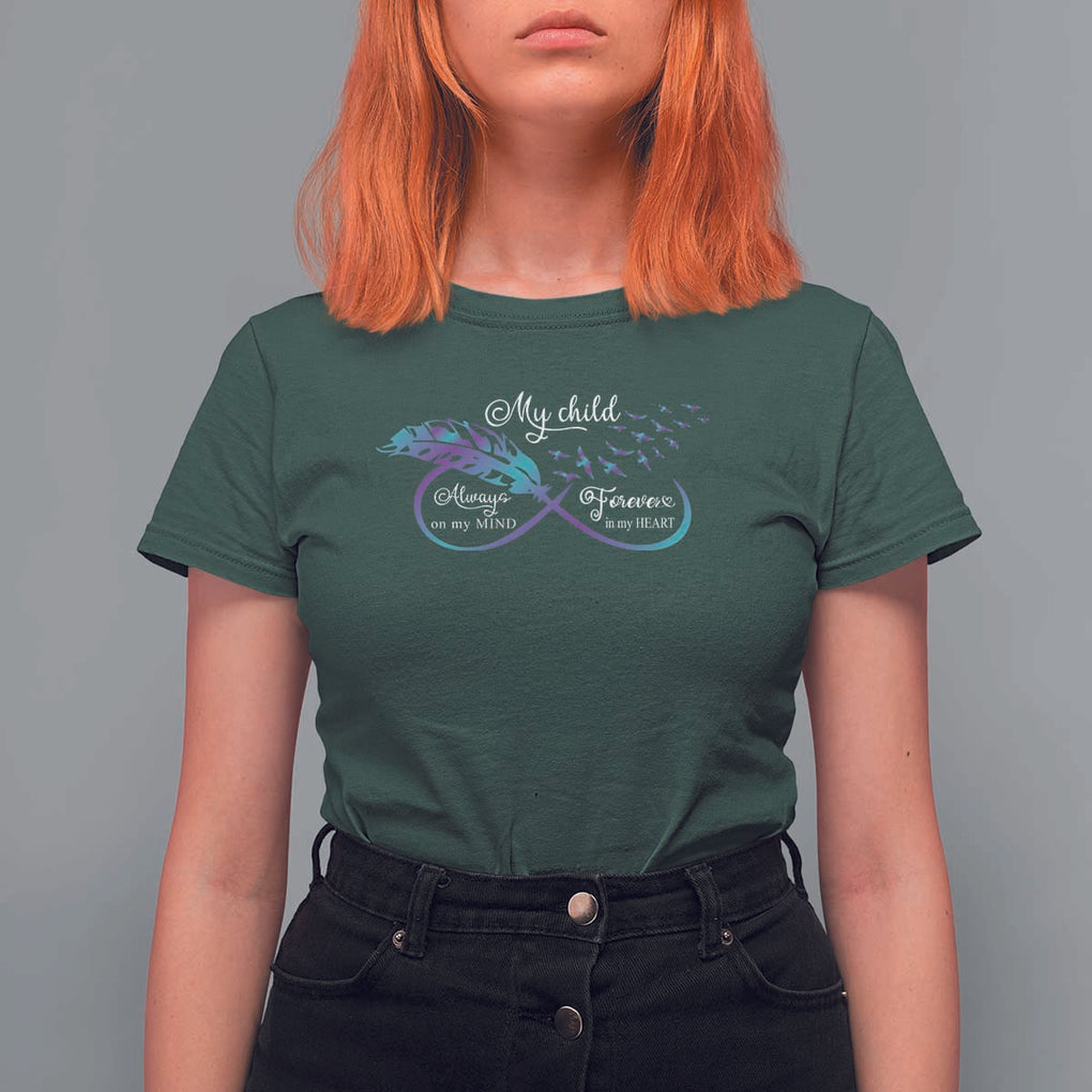 Suicide Prevention Awareness T Shirt For Women My Child Always On My Mind Forever In My Heart Feathers Infinity TS11 Dark Forest Green Print Your Wear