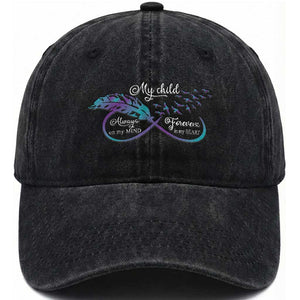 Suicide Prevention Awareness Washed Cotton Baseball Cap My Child Always On My Mind Forever In My Heart Feathers Infinity