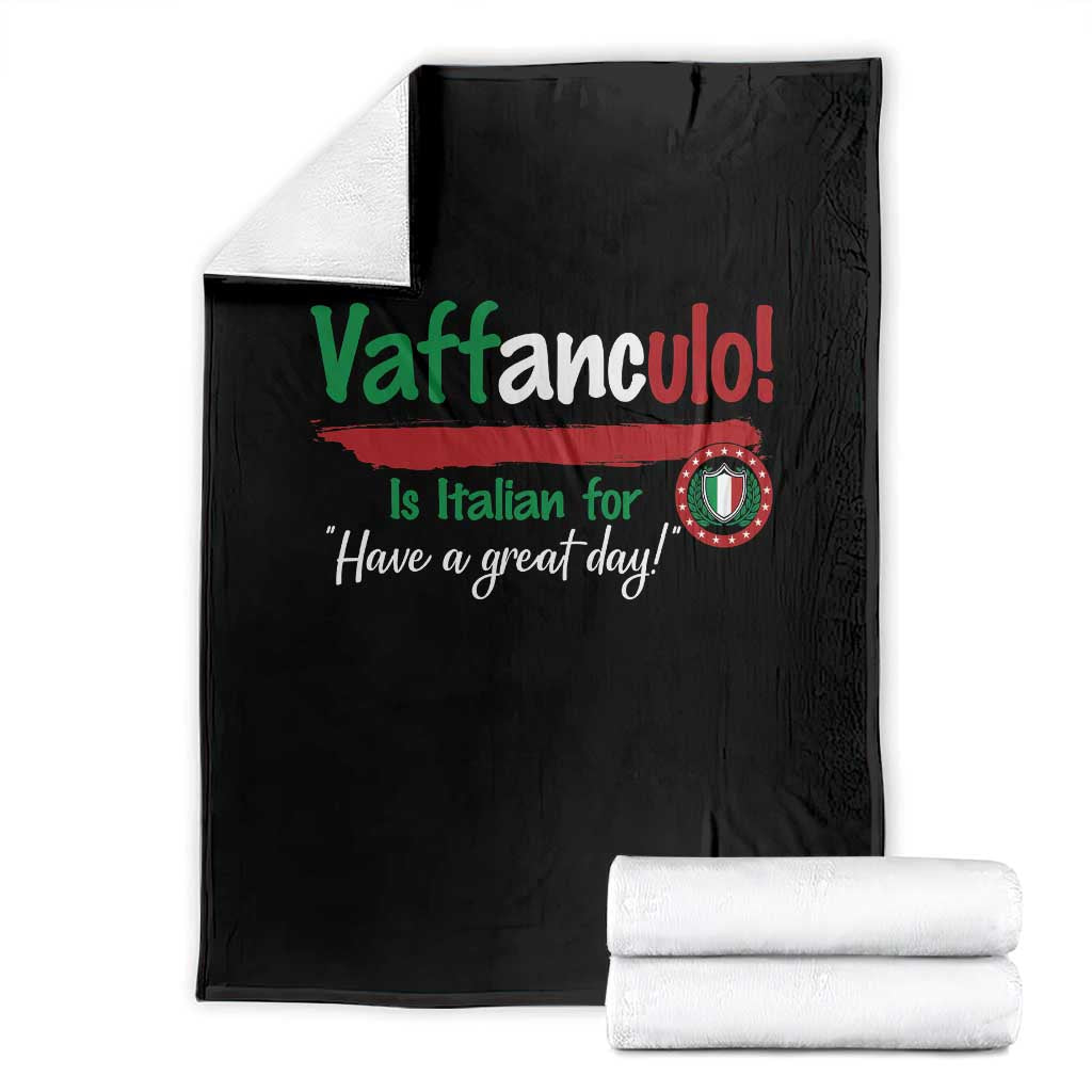 Funny Italian Saying Throw Blanket Vaffanculo Is Have A Great Day - Print Your Wear