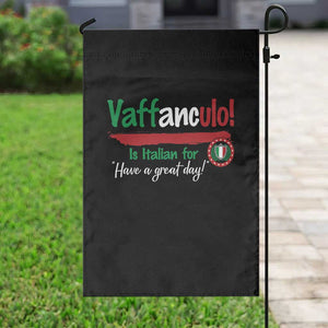 Funny Italian Saying Garden Flag Vaffanculo Is Have A Great Day TS11 Print Your Wear