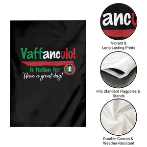 Funny Italian Saying Garden Flag Vaffanculo Is Have A Great Day TS11 Print Your Wear
