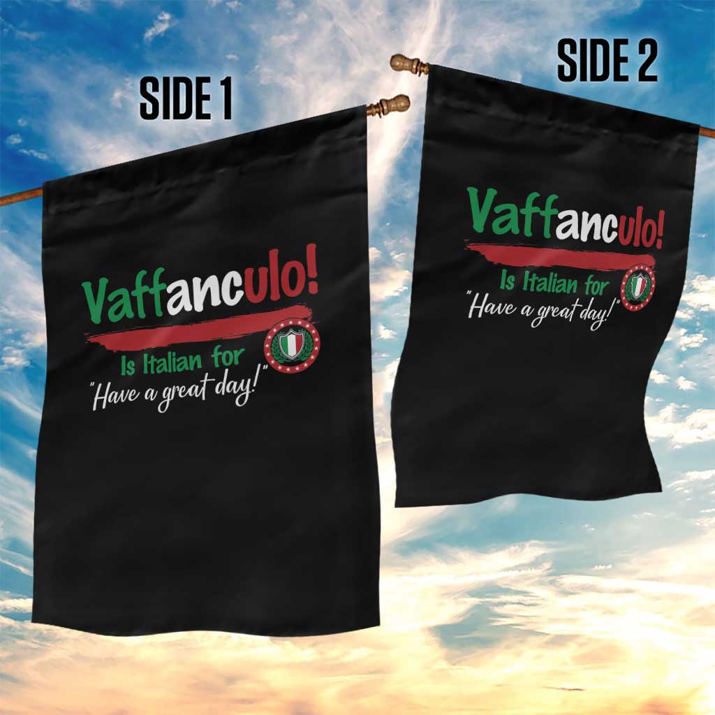 Funny Italian Saying Garden Flag Vaffanculo Is Have A Great Day TS11 Print Your Wear