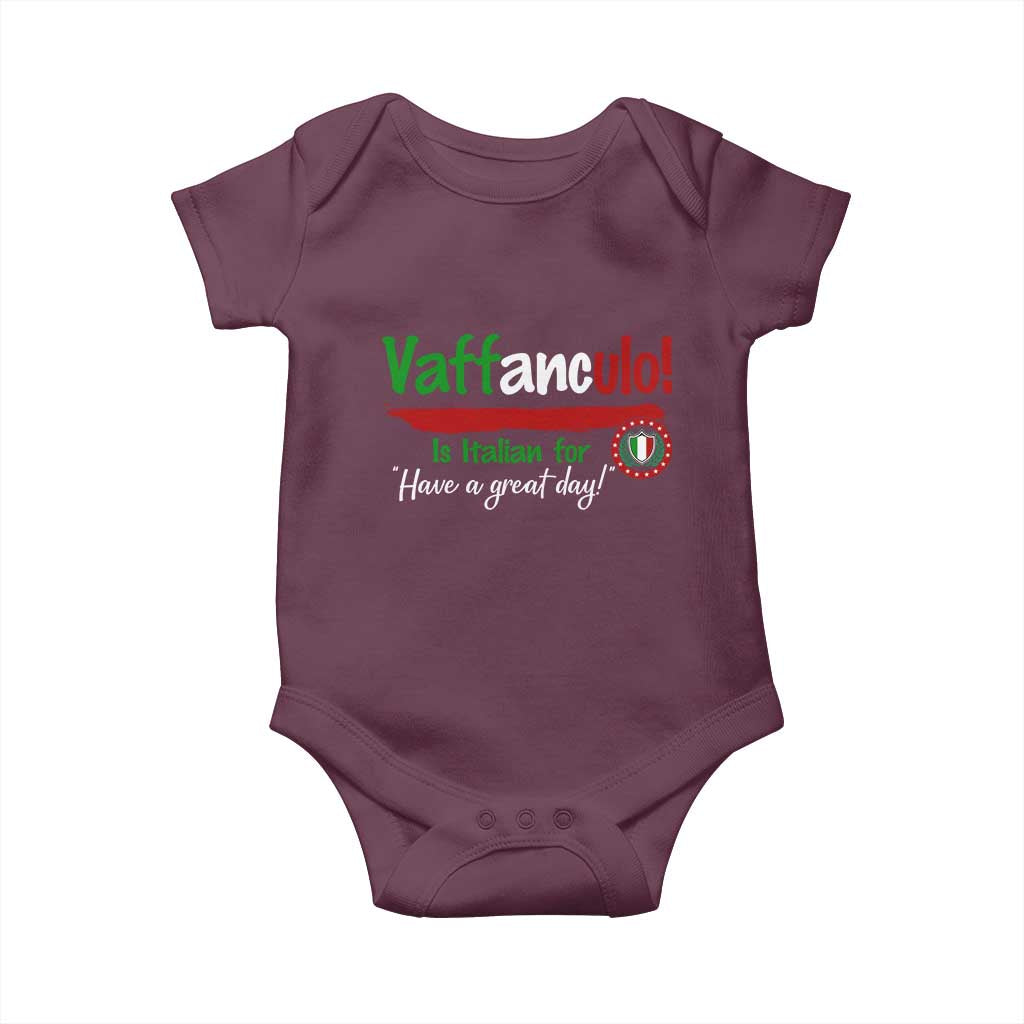 Funny Italian Saying Baby Onesie Vaffanculo Is Have A Great Day TS11 Maroon Print Your Wear